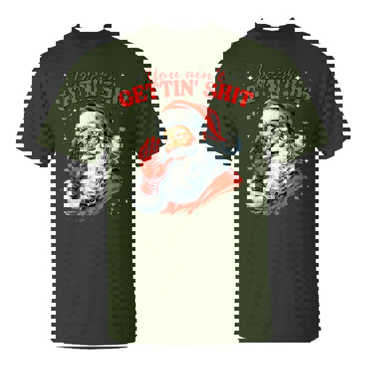 Retro You Ain't Getting Shit Santa Christmas Clothing T-Shirt