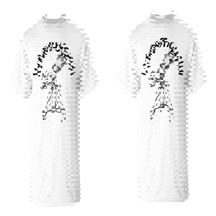 Astrofotografía Arte Para Hombres Es Astrofotógrafo Estrellas Camiseta unisex