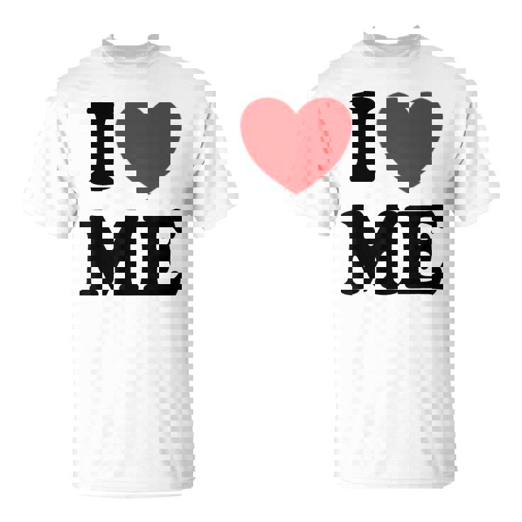Con Texto En Inglés I Love Me I Love Me Myself And I Camiseta unisex