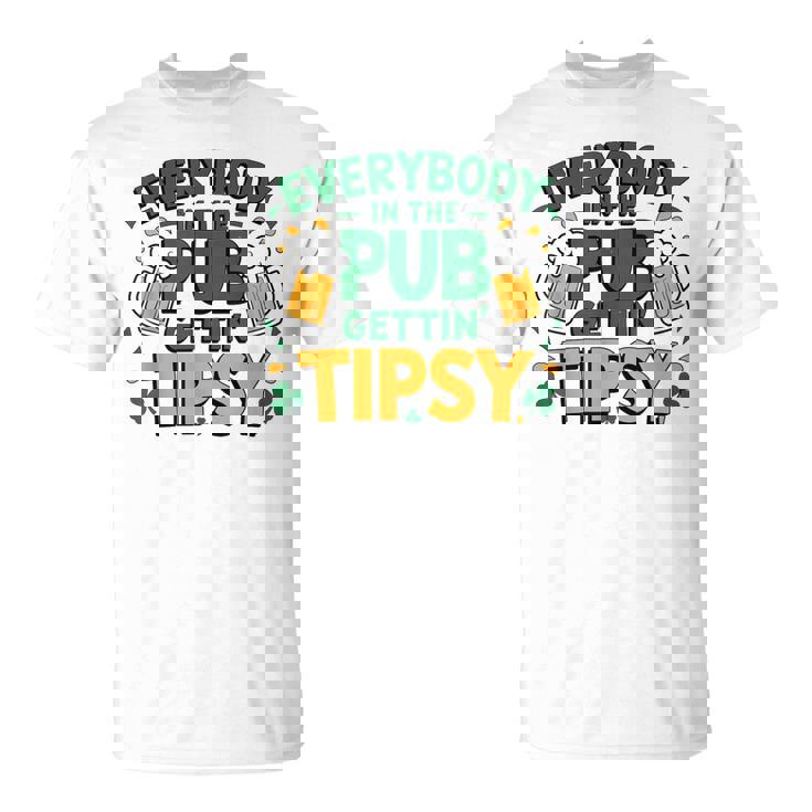 Everybody In The Pub Getting Tipsy Irish St Patrick's Day T-Shirt
