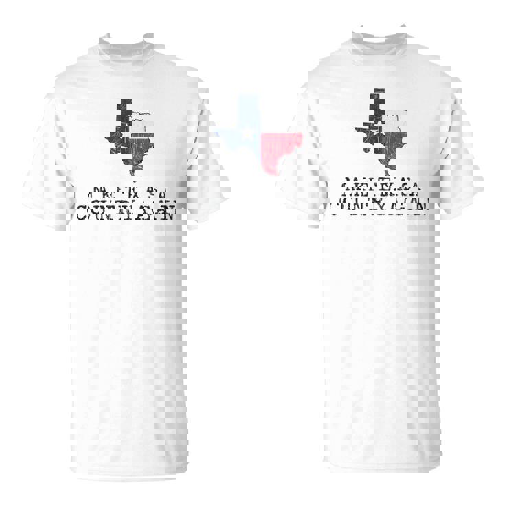 Faites Du Texas Un Pays À Nouveau Graphisme Amusant Noir Idée Cadeau T-Shirt