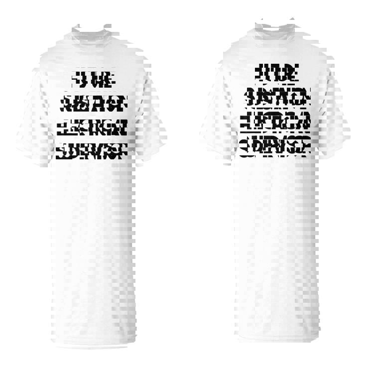 Future Substation Electrician Supervisor T-Shirt