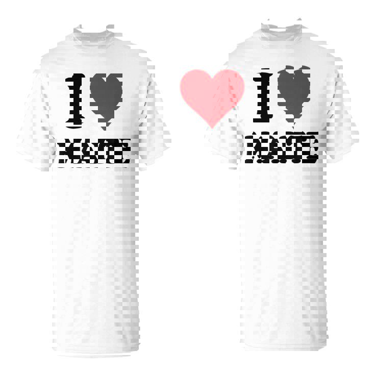 I Heart Maite First Name I Love Personalized Stuff Camiseta unisex