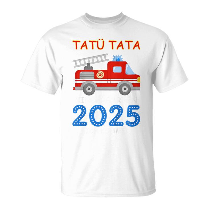 Kinder Feuerwehr Kindergarten 2025 Ich Komme Tatü Tata Kiga Kita T-Shirt