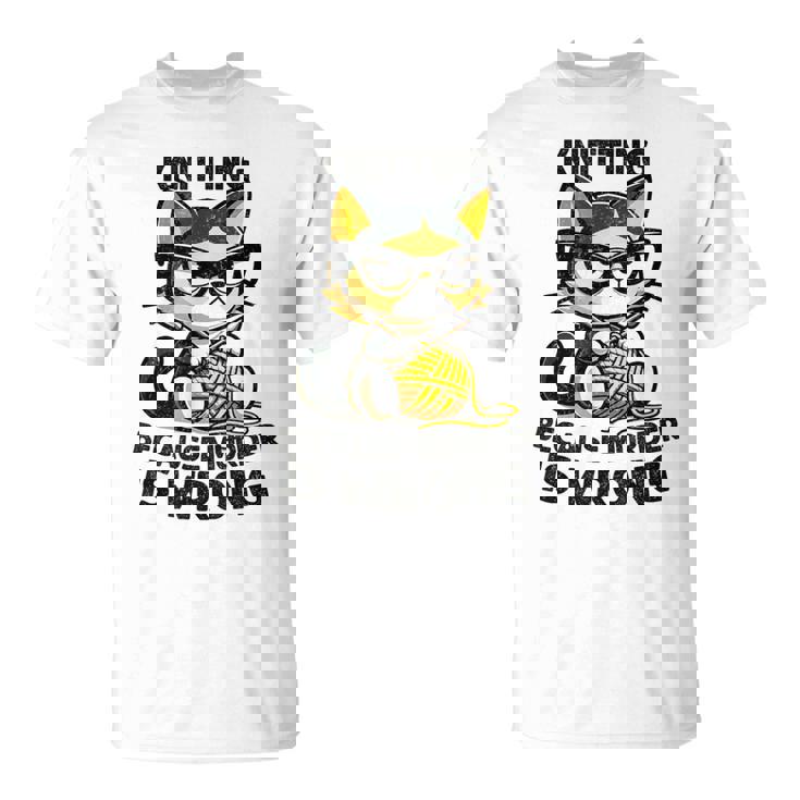 Kitten Knitting Because Murder Is Wrong Cat T-Shirt