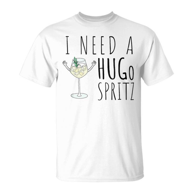 I Need A Hugo Spritz Summer Elderberry Prosecco Cocktail Hug T-Shirt