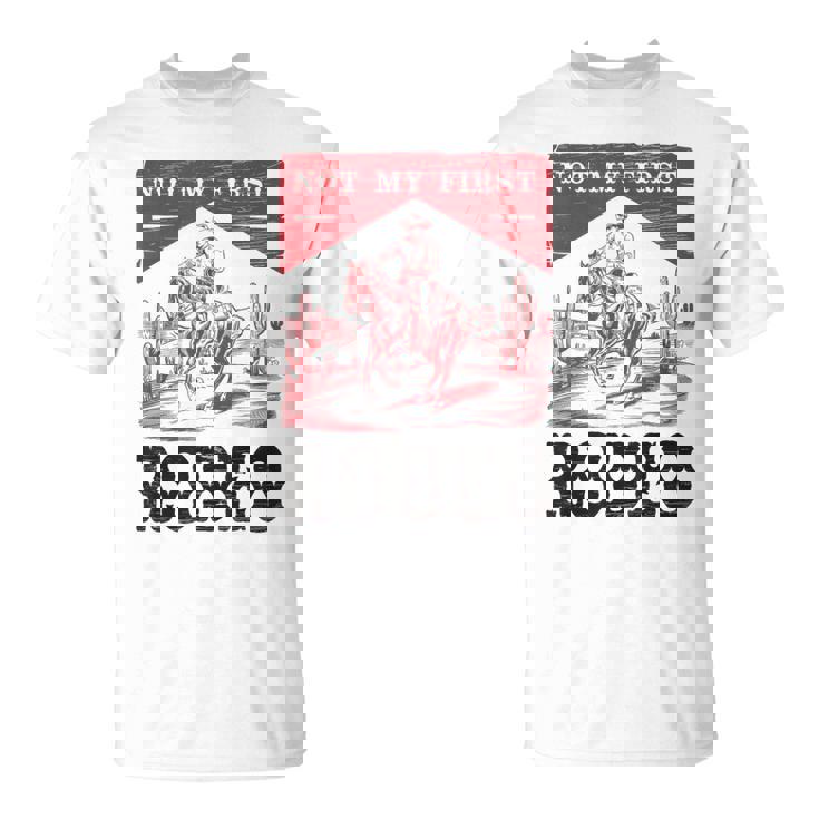 Not My First Rodeo Vintage Bronc Riding Cowboy Rodeo T-Shirt