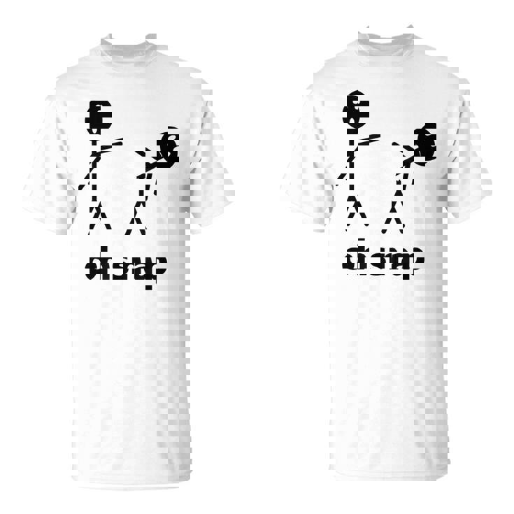 Oh Snap Stick Figure Hilarious Sarcastic Humor Saying T-Shirt