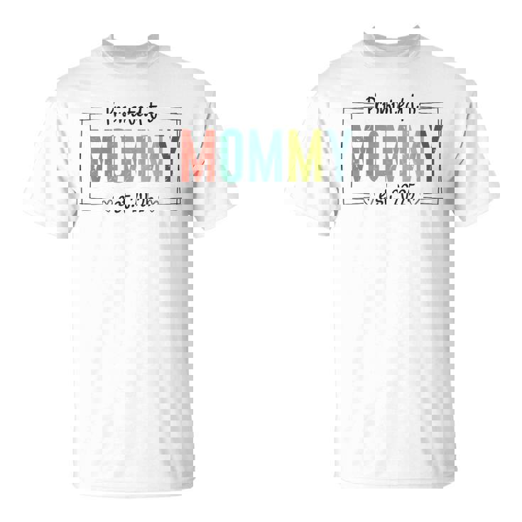 Promoted To Mommy Est 2019 T-Shirt Promoted To Mommy Est 2019 T-Shirt