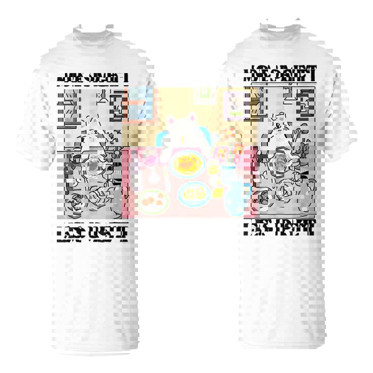 More Spaghetti Less Upsetti Cute Cat Quote T-Shirt