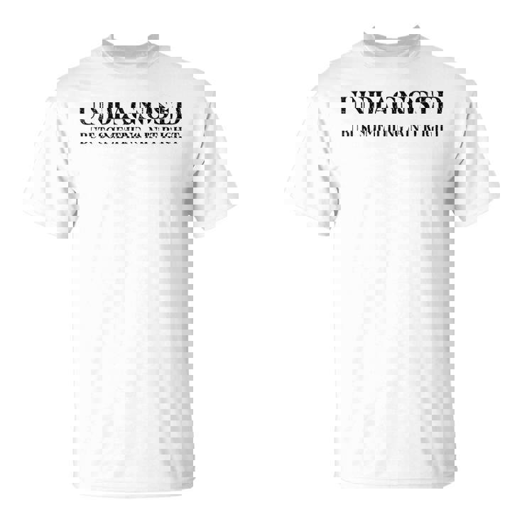 Undiagnosed But Something Ain't Right T-Shirt