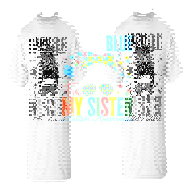 I Wear Blue For My Sister Autism Awareness Messy Bun Girl T-Shirt