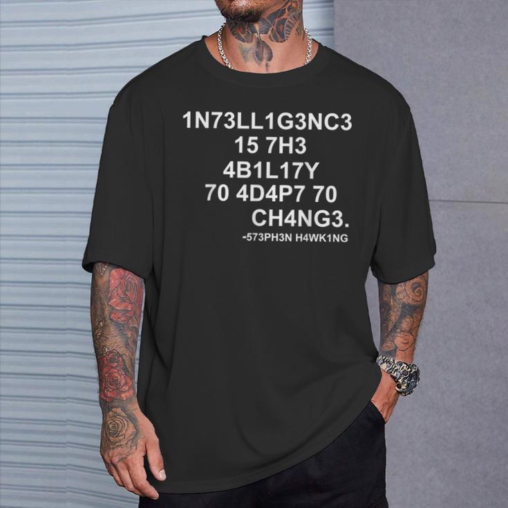 1N73ll1g3nc3 15 7H3 4B1l17y 70 4D4p7 70 Ch4ng3 Science S T-Shirt Geschenke für Ihn