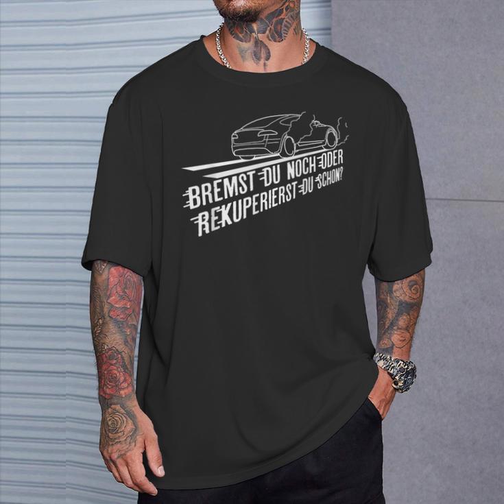 Bremst Du Noch Or Rekuperierst Du Schon Electric Car T-Shirt Geschenke für Ihn