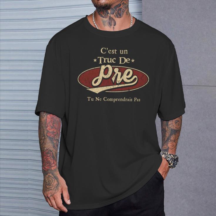 C'est Un Pre Truc De Tu Ne Comprendrais Pas Pre Nom T-Shirt Cadeaux pour lui