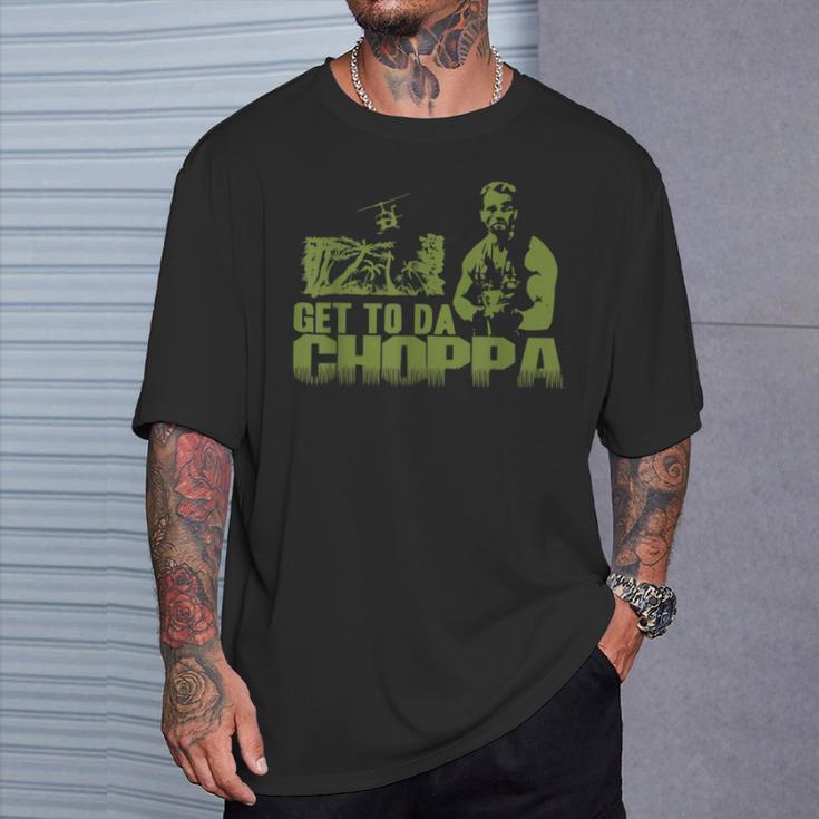 Get To The Choppa T-Shirt Geschenke für Ihn