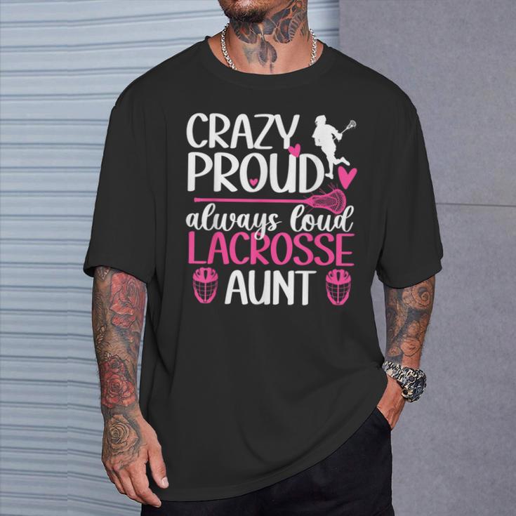 Crazy Proud Lacrosse Aunt Of A Lacrosse Player Auntie T-Shirt Gifts for Him