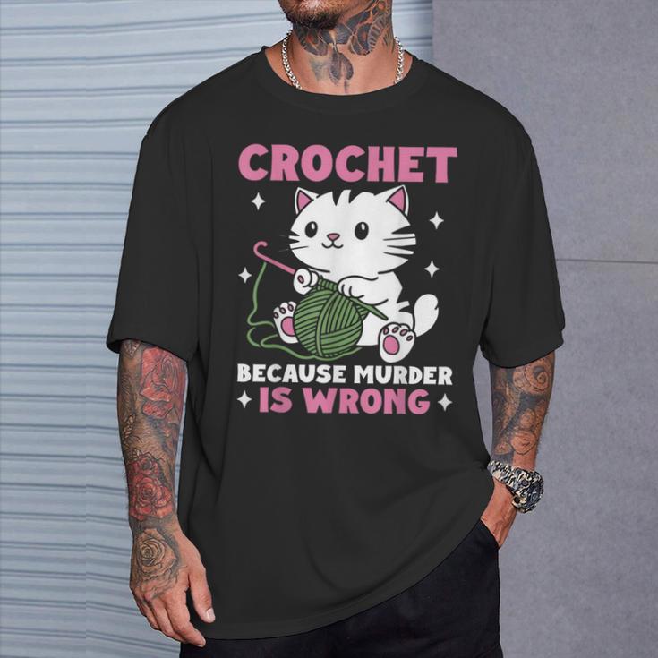 Crochet Because Murder Is Wrong Cat Knits T-Shirt Gifts for Him Crochet Because Murder Is Wrong Cat Knits T-Shirt Gifts for Him