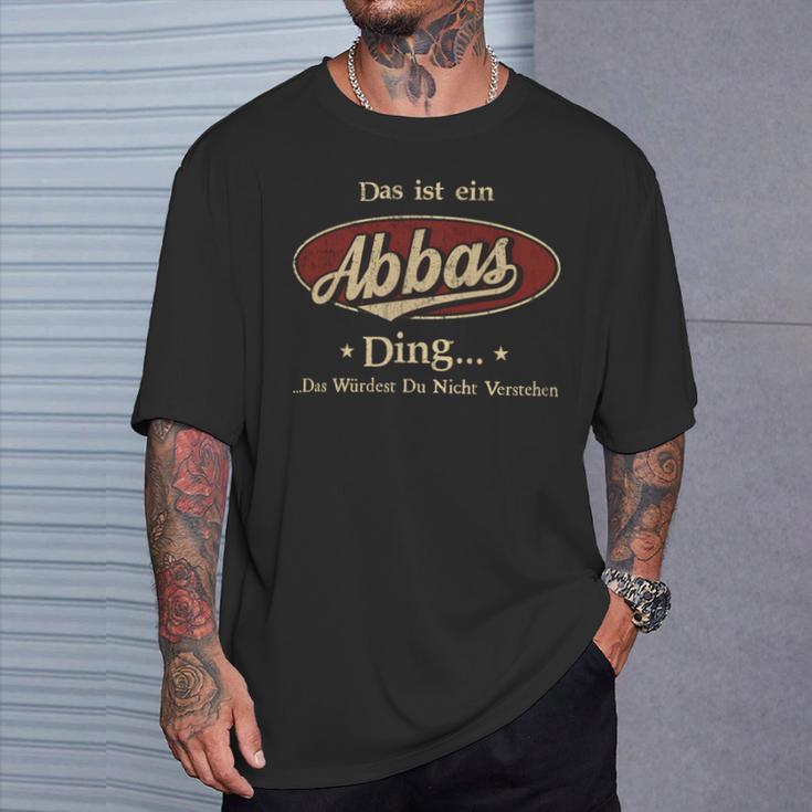 Das Ist Ein Abbas Ding Das Würdest Du Nicht Verstehen Abbas Name T-Shirt Geschenke für Ihn