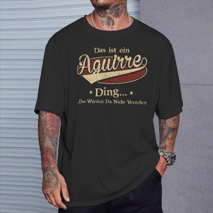 Das Ist Ein Aguirre Ding Das Würdest Du Nicht Verstehen Aguirre Name T-Shirt Geschenke für Ihn