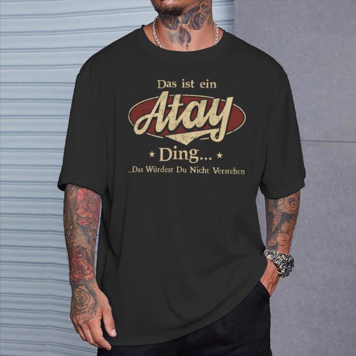 Das Ist Ein Atay Ding Das Würdest Du Nicht Verstehen Atay Name T-Shirt Geschenke für Ihn