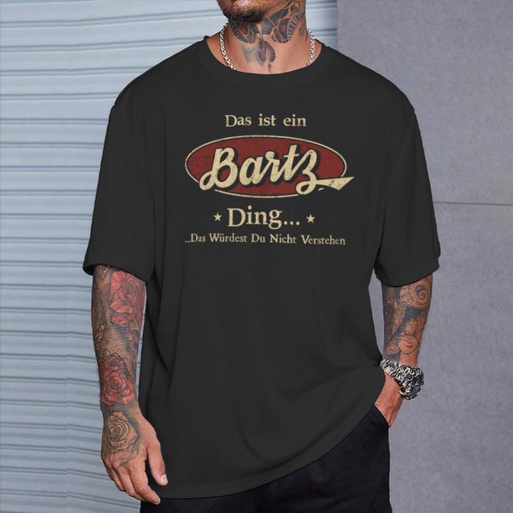 Das Ist Ein Bartz Ding Das Würdest Du Nicht Verstehen Bartz Name T-Shirt Geschenke für Ihn