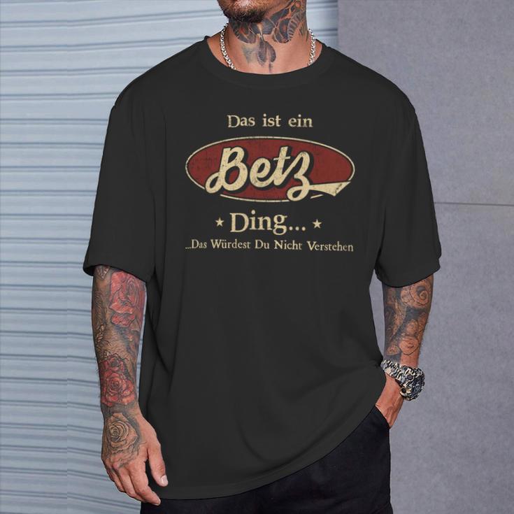 Das Ist Ein Betz Ding Das Würdest Du Nicht Verstehen Betz Name T-Shirt Geschenke für Ihn