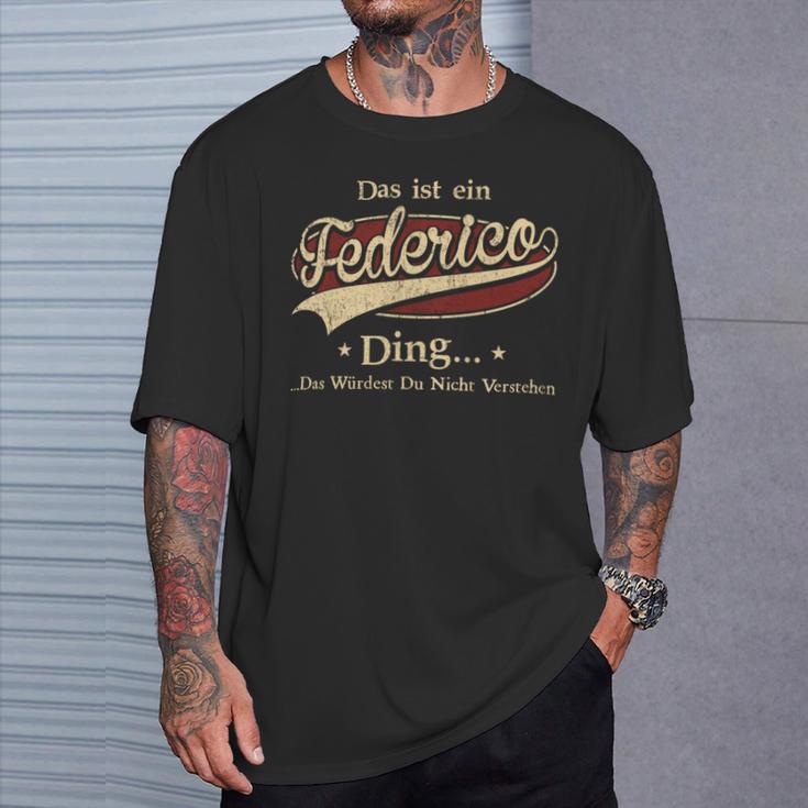 Das Ist Ein Federico Ding Das Würdest Du Nicht Verstehen Federico Name T-Shirt Geschenke für Ihn