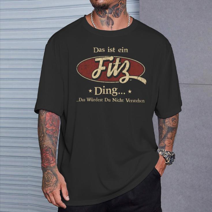 Das Ist Ein Fitz Ding Das Würdest Du Nicht Verstehen Fitz Name T-Shirt Geschenke für Ihn