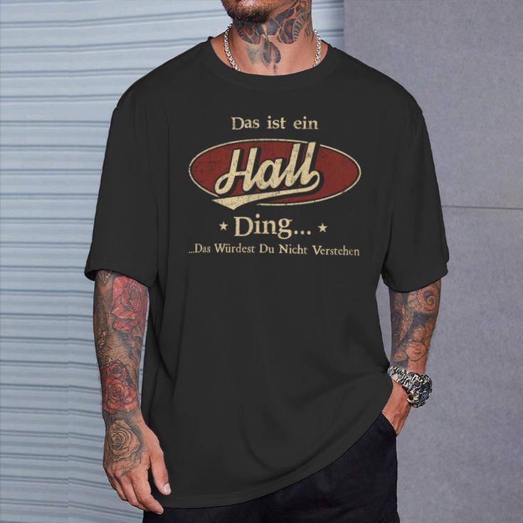 Das Ist Ein Hall Ding Das Würdest Du Nicht Verstehen Hall Name T-Shirt Geschenke für Ihn