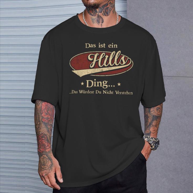 Das Ist Ein Hills Ding Das Würdest Du Nicht Verstehen Hills Name T-Shirt Geschenke für Ihn