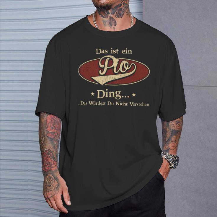 Das Ist Ein Pio Ding Das Würdest Du Nicht Verstehen Pio Name T-Shirt Geschenke für Ihn