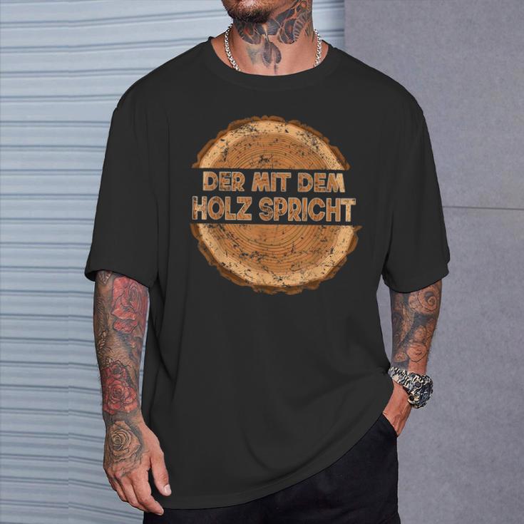 Der Mit Dem Holz Speicht The T-Shirt Geschenke für Ihn