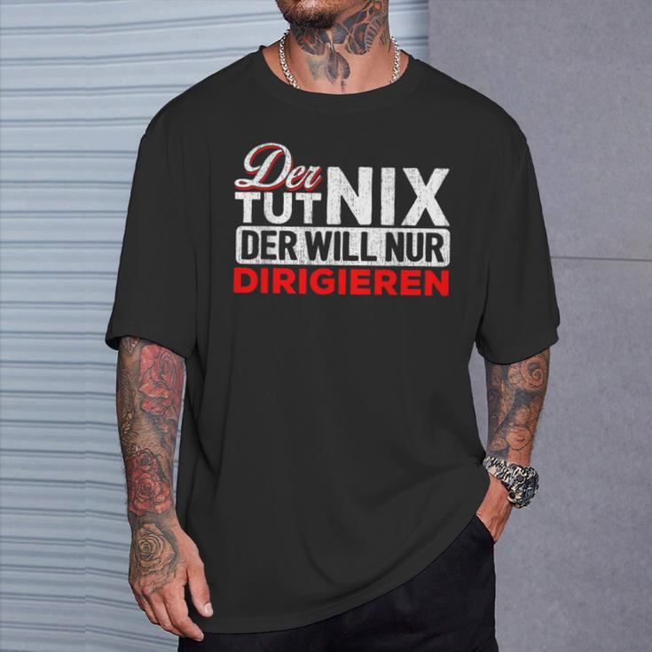 With Der Tut Nix Der Will Nur Conductor Motif T-Shirt Geschenke für Ihn