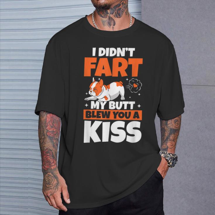 I Din't Fart My Butt Blow You A Kiss Dueño De Perros Amante De Perros Camiseta unisex Regalos para él