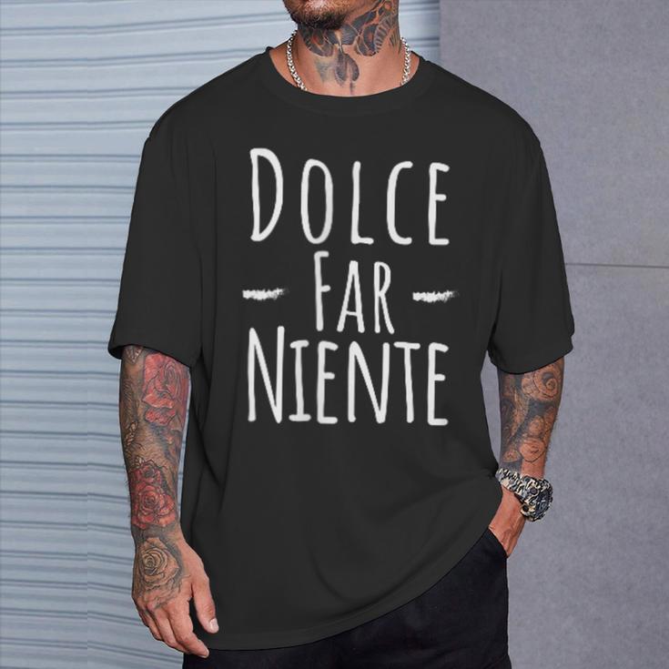 Dolce Far Niente Slogan Italy T-Shirt Geschenke für Ihn