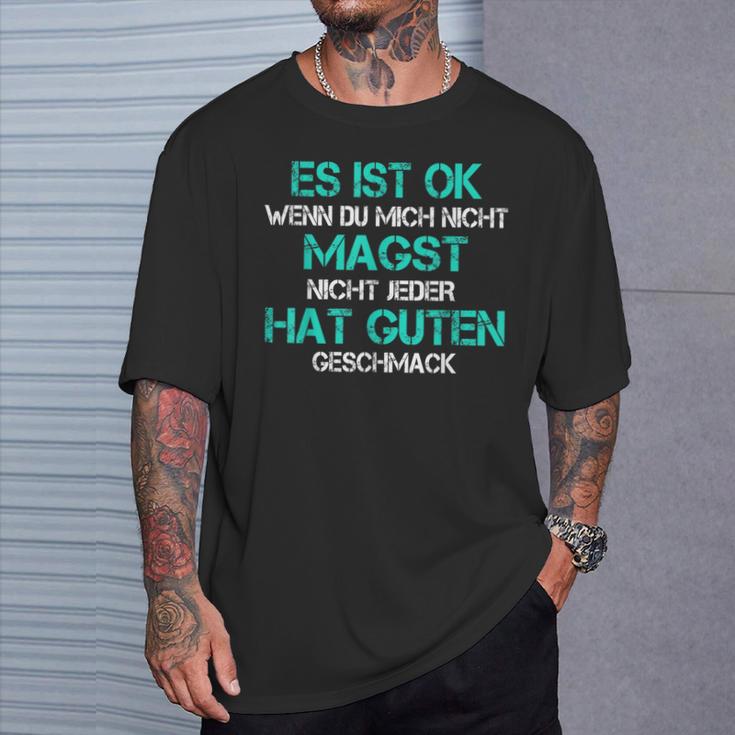 Es Ist Ok Wenn Du Mich Nicht Magst T-Shirt Geschenke für Ihn