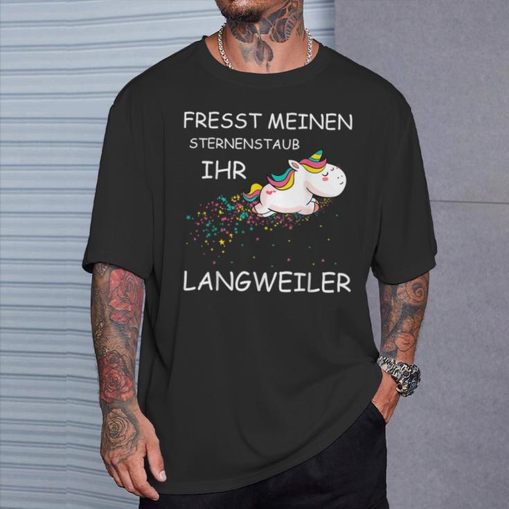 Fresst Meinen Sternenstaub Ihr Langweiler Unicorn T-Shirt Geschenke für Ihn