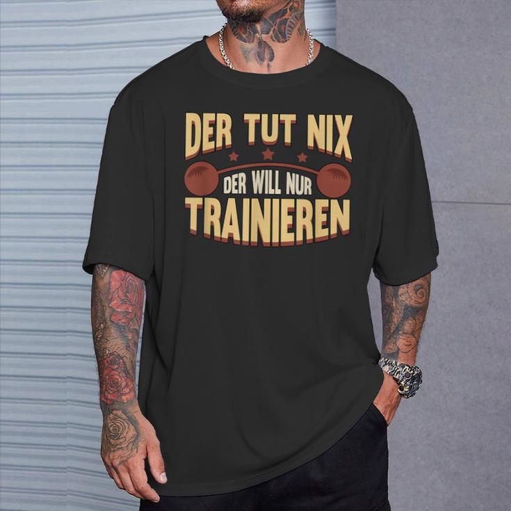 Der Tut Nix Training Saying Strength Sports Muscle T-Shirt Geschenke für Ihn