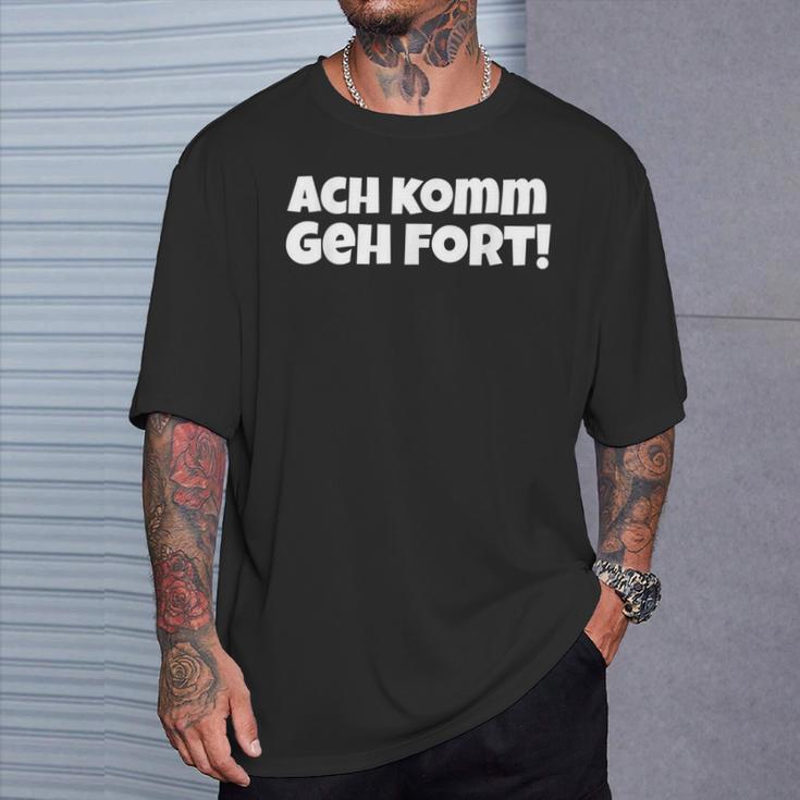 Saying Hessian Oh Komm Geh Fort T-Shirt Geschenke für Ihn