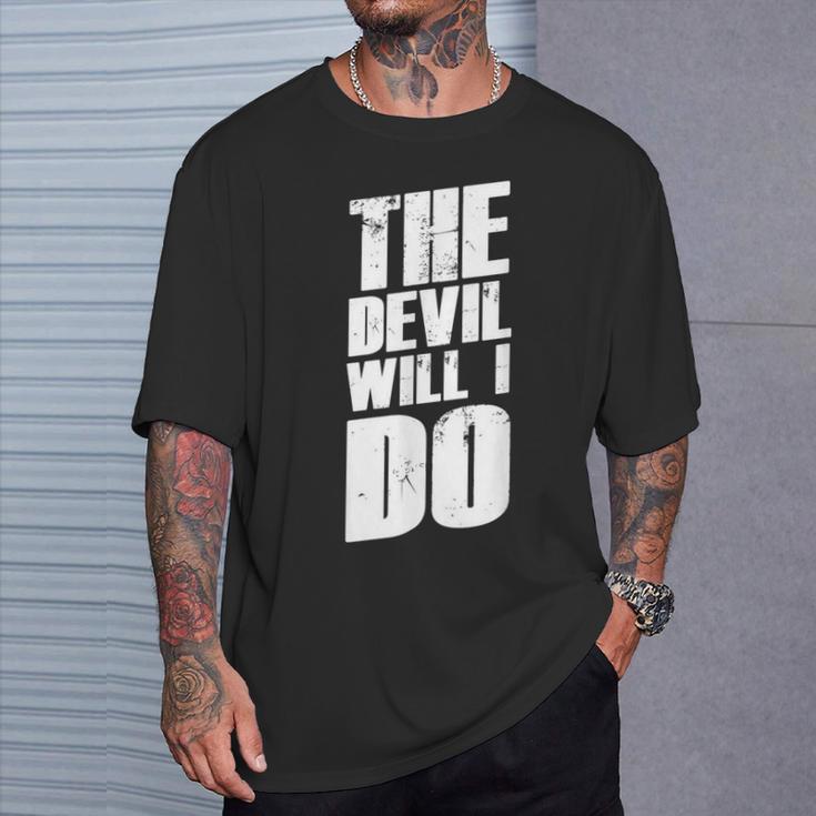 With German Slogans I The Devil Will I Do T-Shirt Geschenke für Ihn