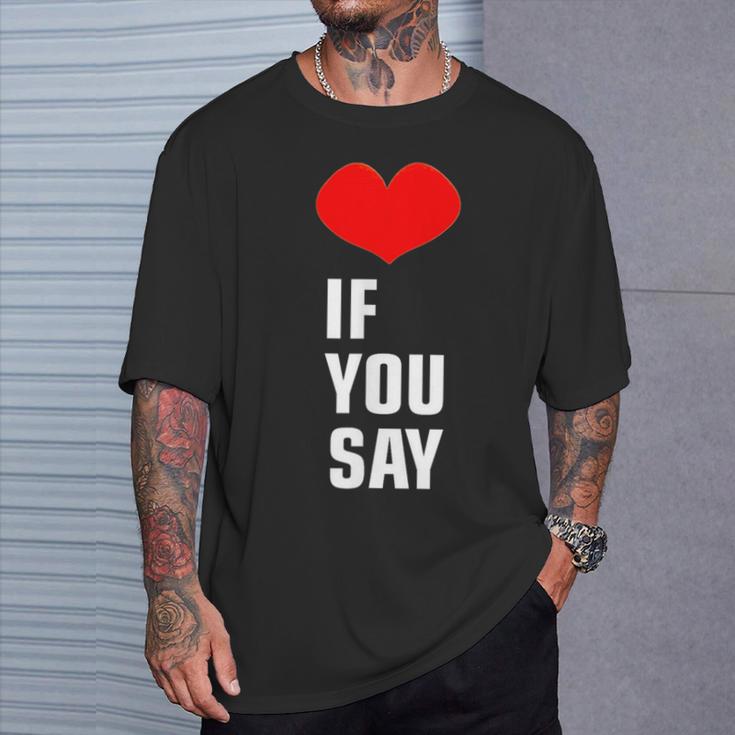 Heart Love If You Say Original Og Enhypen Trend Noir T-Shirt Cadeaux pour lui