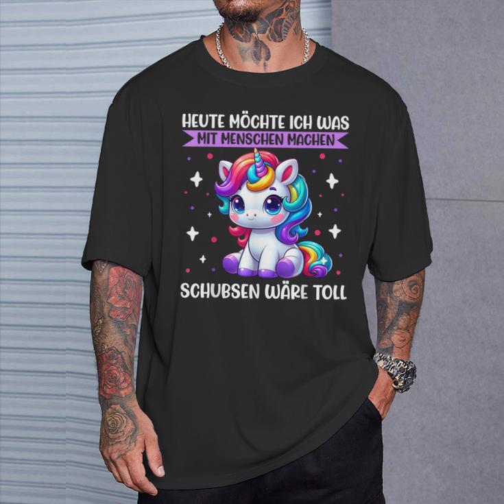 Heute Möchte Ich Was Mit Menschen Machen Schubsen Einhorn T-Shirt Geschenke für Ihn