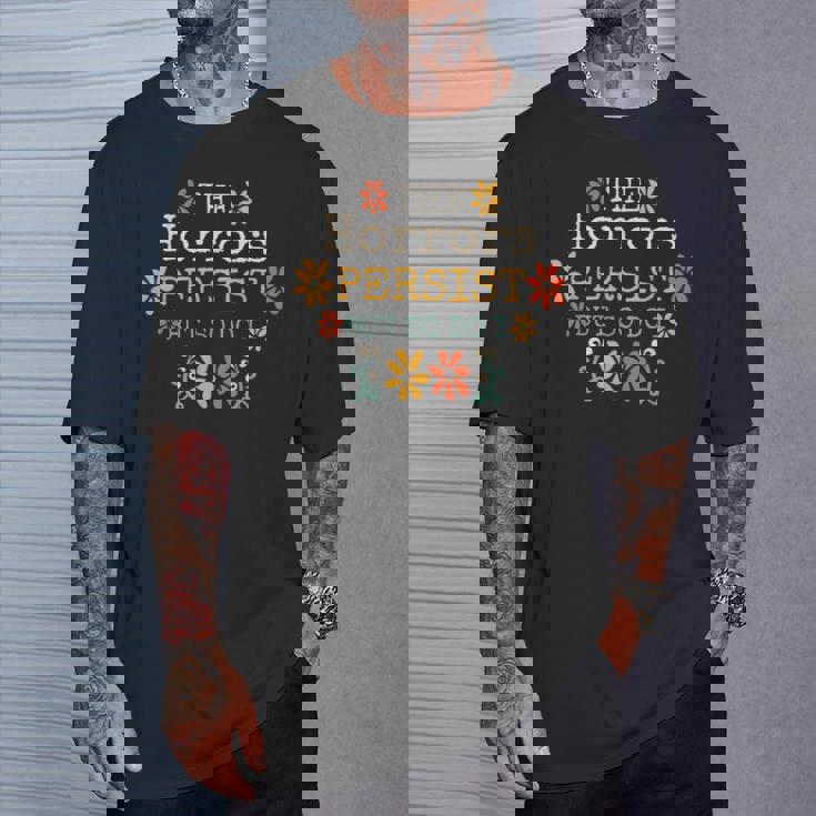 The Horrors Persist But So Do I Vintage Sunset Flower T-Shirt Gifts for Him