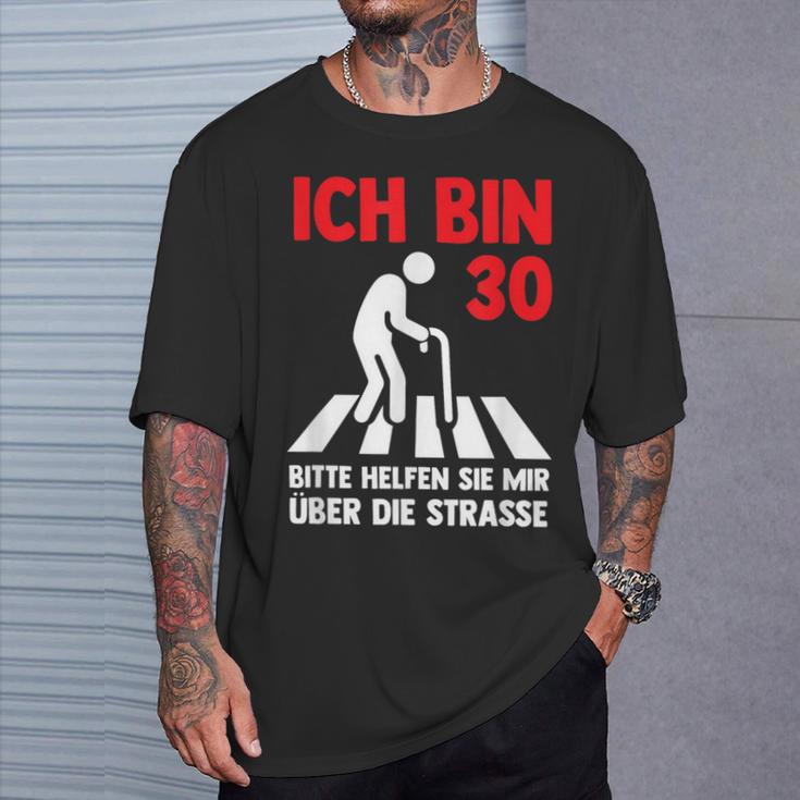 Ich Bin 30 Bitte Helfen Sie Mir Über Die Strasse Party T-Shirt Geschenke für Ihn