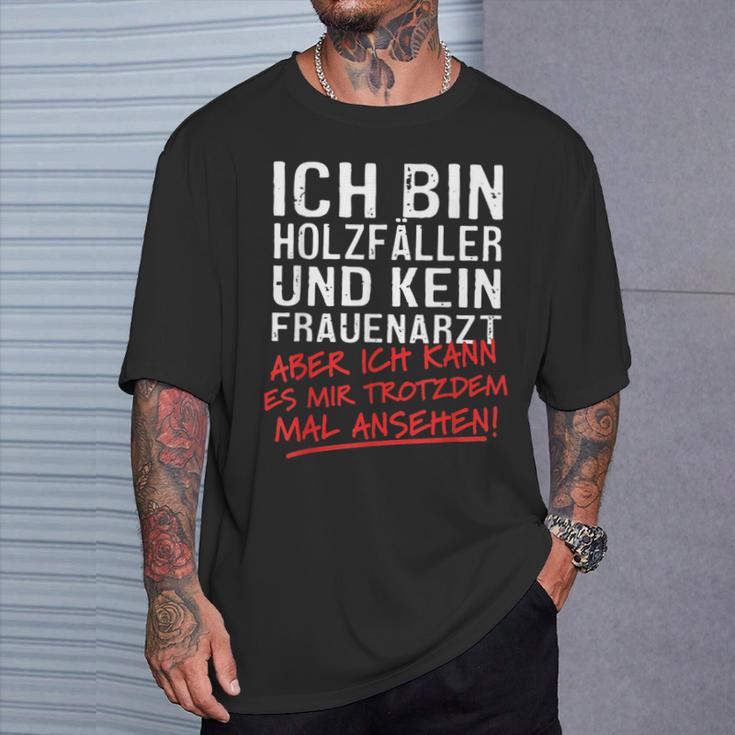 Ich Bin Holzfäller Und Kein Frauenararz Ich Bin Holzfäller Und S T-Shirt Geschenke für Ihn