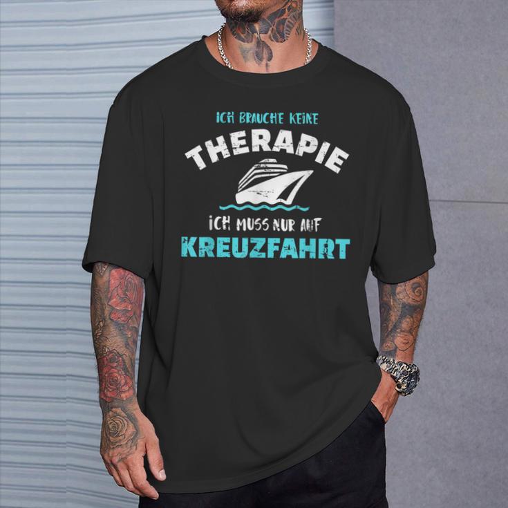 Ich Brauche Keine Therapie Ich Muss Nur Auf Kreuzfahrt T-Shirt Geschenke für Ihn