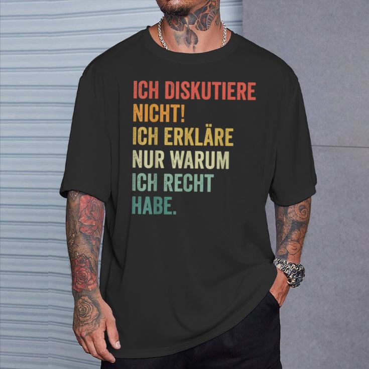 Ich Diskutiere Nicht Ich Erkläre Nur Warum Ich Recht Hab T-Shirt Geschenke für Ihn