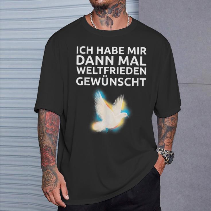 Ich Habe Mir Dann Mal Weltfrieden Wünscht Ich H S T-Shirt Geschenke für Ihn