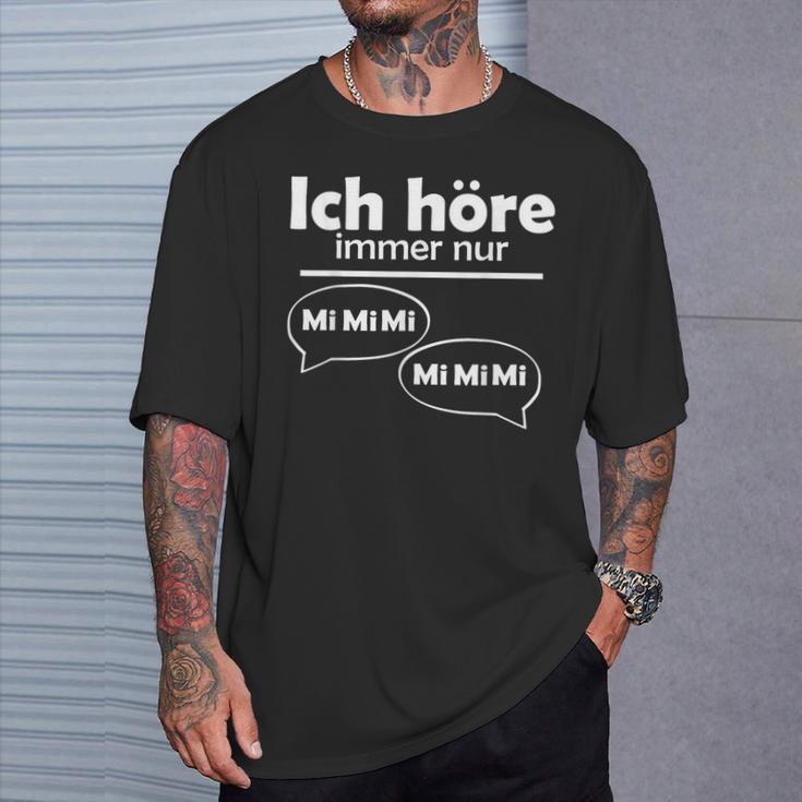 Ich Hörre Immer Nur Mi T-Shirt Geschenke für Ihn